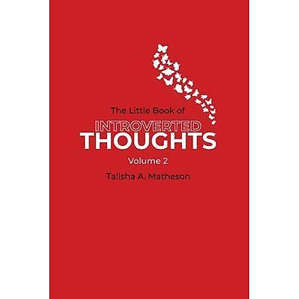 The Little Book of Introverted Thoughts - Volume 2, Talisha A Matheson