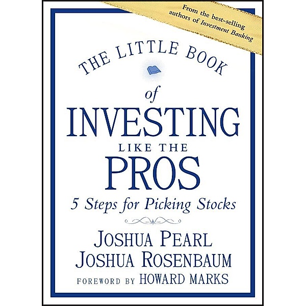The Little Book of Investing Like the Pros, Joshua Pearl, Joshua Rosenbaum