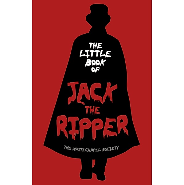 The Little Book of Jack the Ripper, The Whitechapel Society