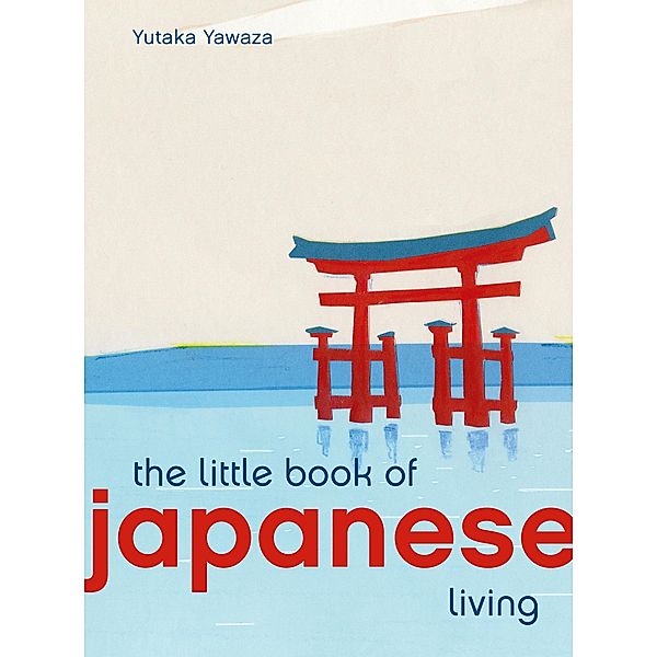 The Little Book of Japanese Living / Little Book of Living, Yutaka Yazawa