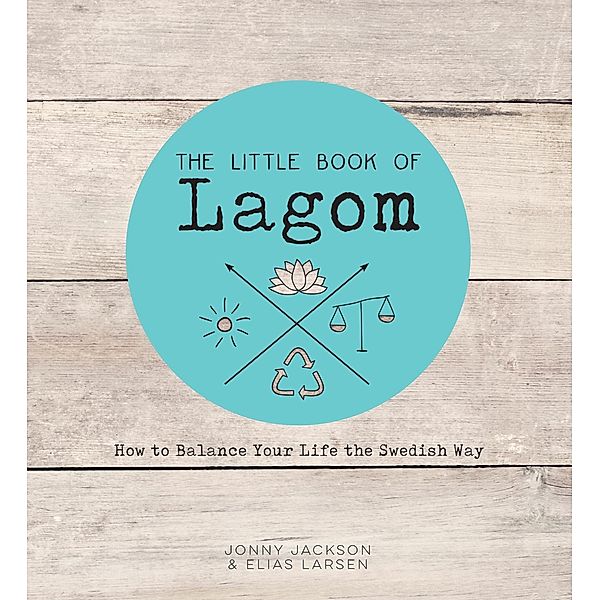 The Little Book of Lagom, Elias Larsen, Jonny Jackson