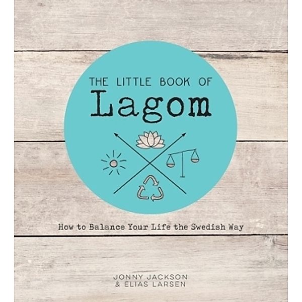 The Little Book of Lagom, Jonny Jackson, Elias Larsen