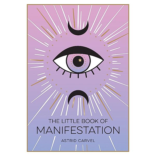 The Little Book of Manifestation, Astrid Carvel