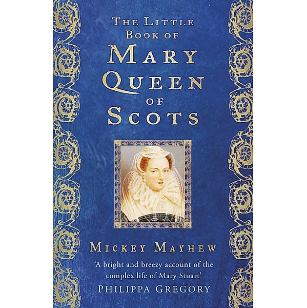 The Little Book of Mary Queen of Scots, Mickey Mayhew