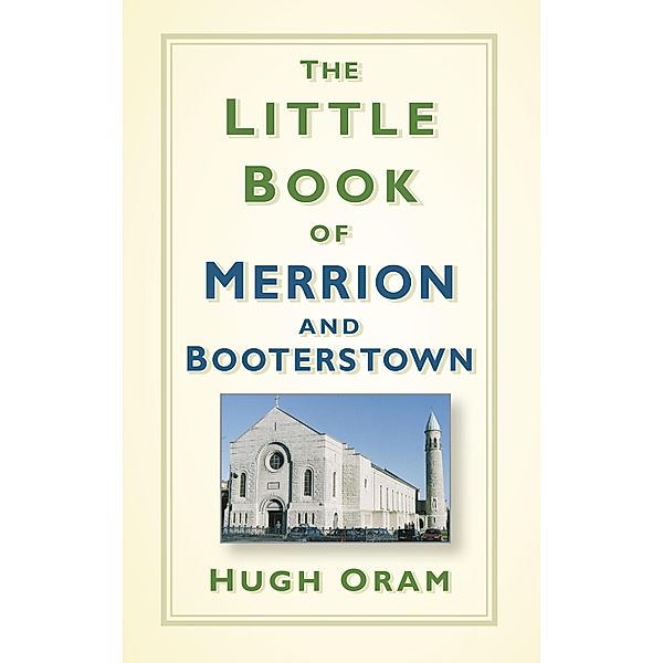 The Little Book of Merrion and Booterstown, Hugh Oram