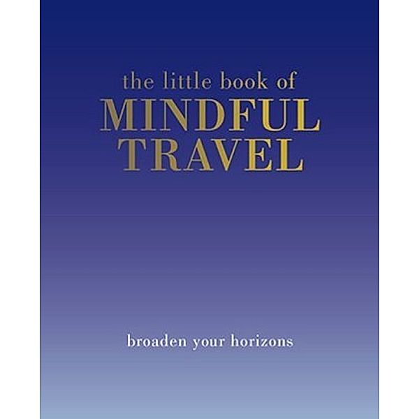 The Little Book of Mindful Travel, Tiddy Rowan