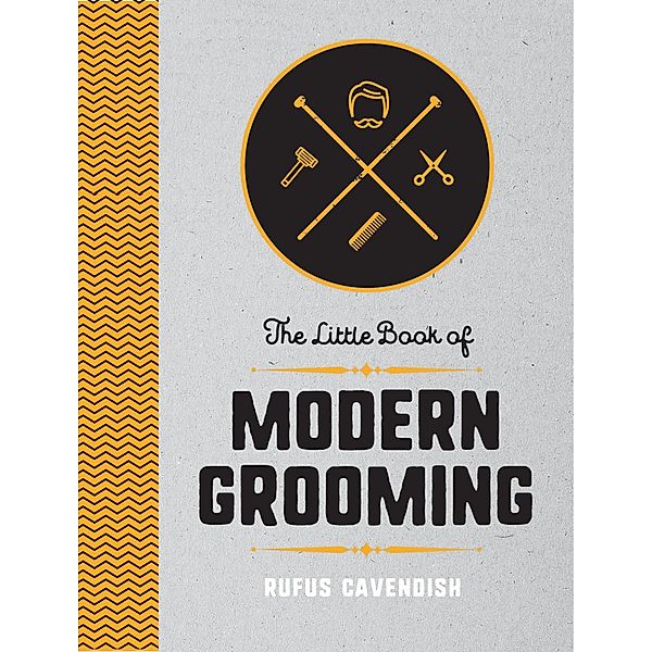 The Little Book of Modern Grooming, Rufus Cavendish