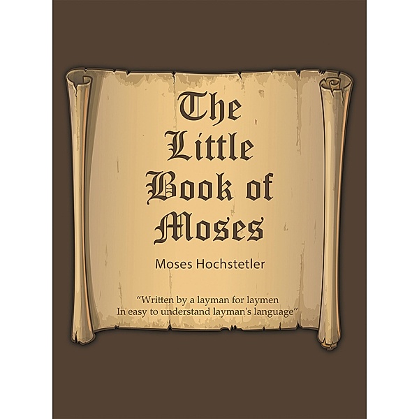 The Little Book of Moses, Moses Hochstetler