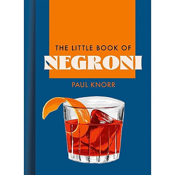 The Little Book of Negroni, Paul Knorr