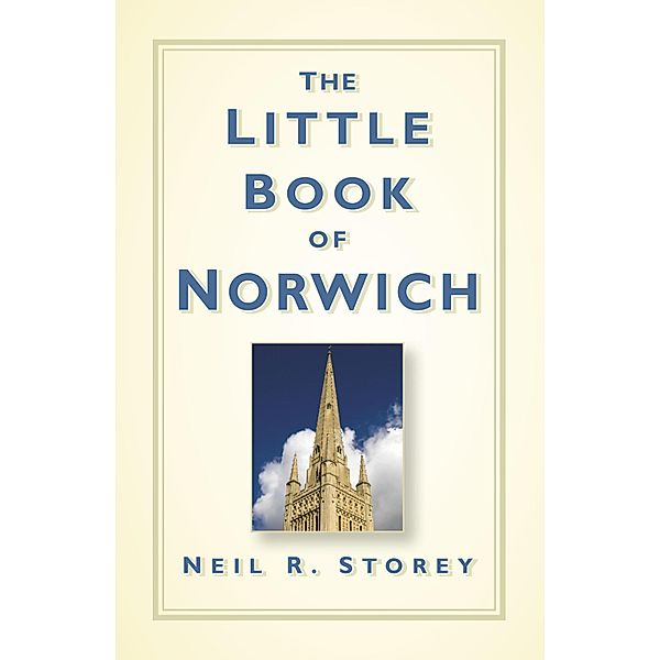 The Little Book of Norwich, Neil R Storey