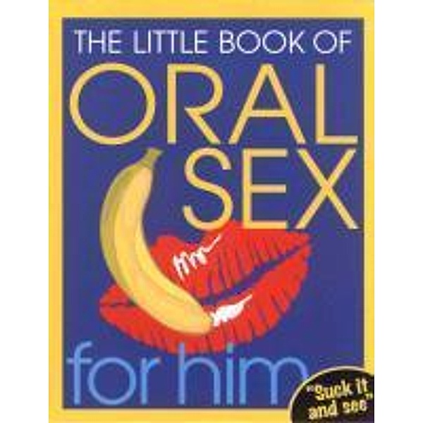 The Little Book Of Oral Sex For Him