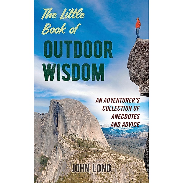 The Little Book of Outdoor Wisdom, John Long