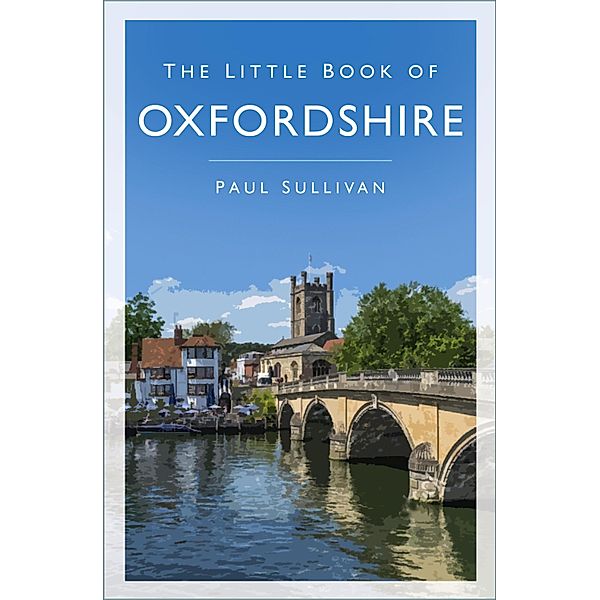 The Little Book of Oxfordshire, Paul Sullivan
