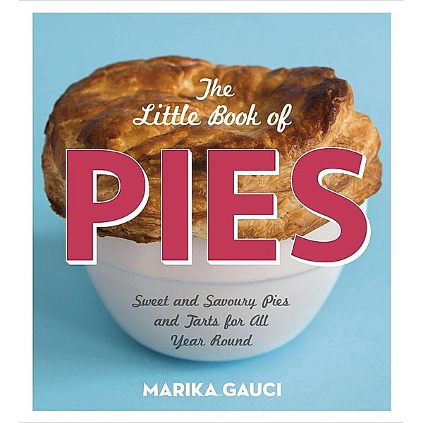 The Little Book of Pies, Marika Gauci