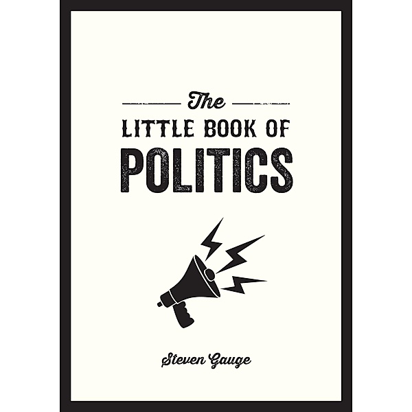 The Little Book of Politics, Steven Gauge