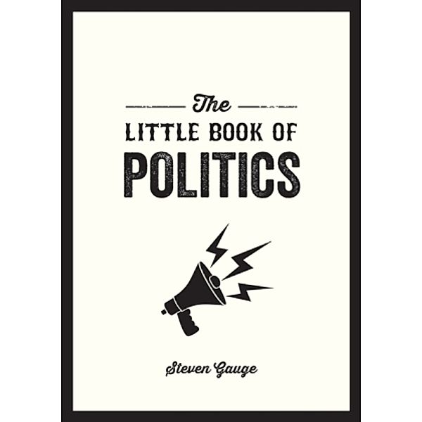 The Little Book of Politics, Steven Gauge