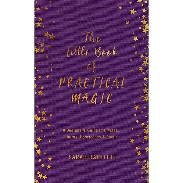 The Little Book of Practical Magic / The Little Book of Magic, Sarah Bartlett