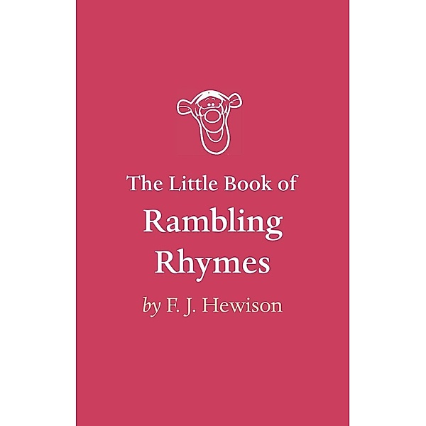 The Little Book of Rambling Rhymes, F. J Hewison