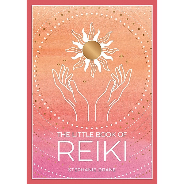 The Little Book of Reiki, Stephanie Drane