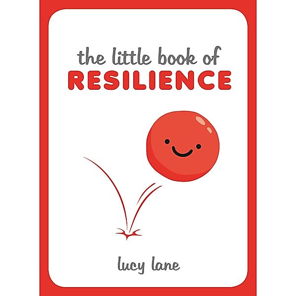 The Little Book of Resilience, Lucy Lane