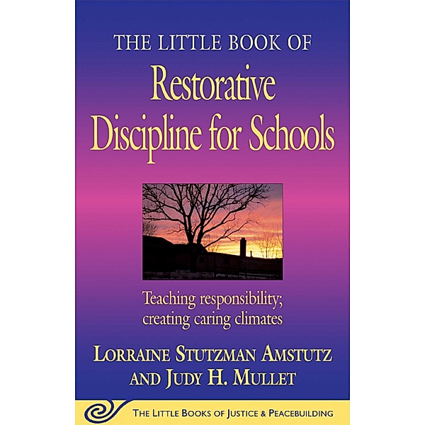 The Little Book of Restorative Discipline for Schools, Lorraine Stutzman Amstutz