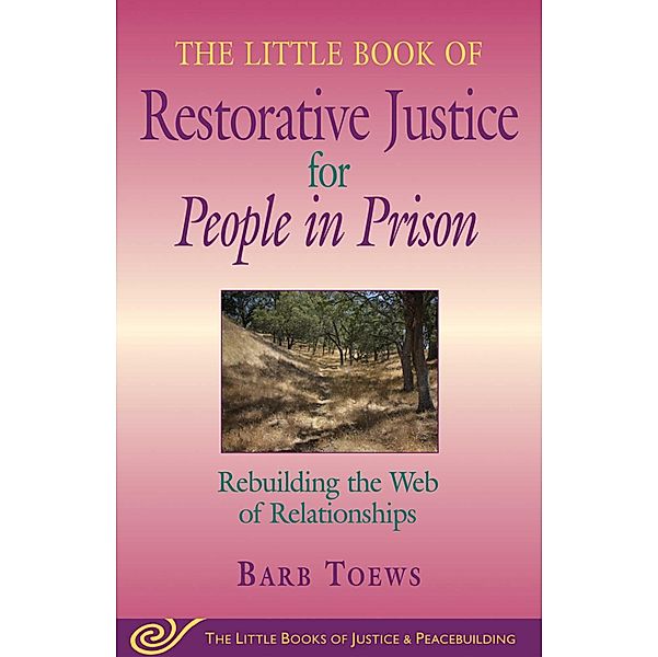 The Little Book of Restorative Justice for People in Prison, Barb Toews