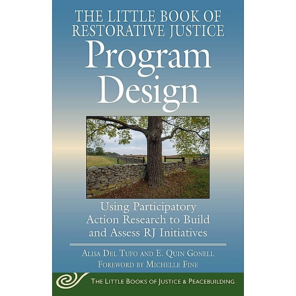 The Little Book of Restorative Justice Program Design, Alisa Del Tufo, E. Quin Gonell