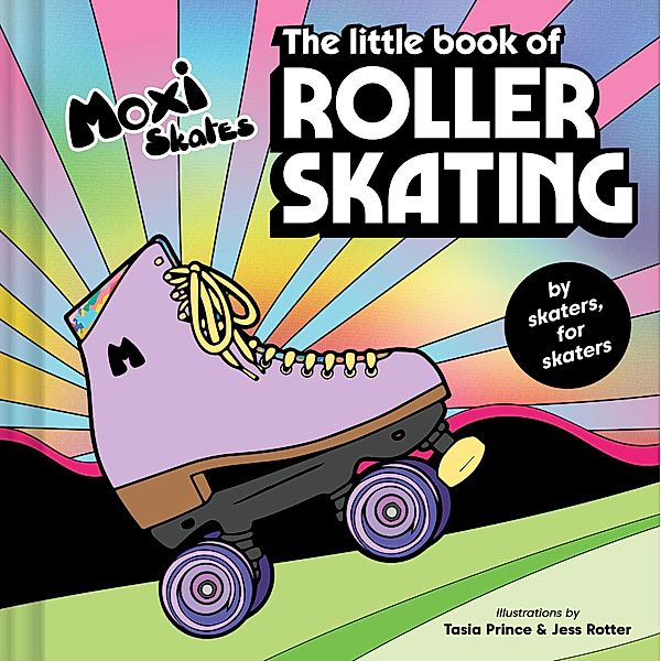 The Little Book of Roller Skating, Moxi Roller Skates