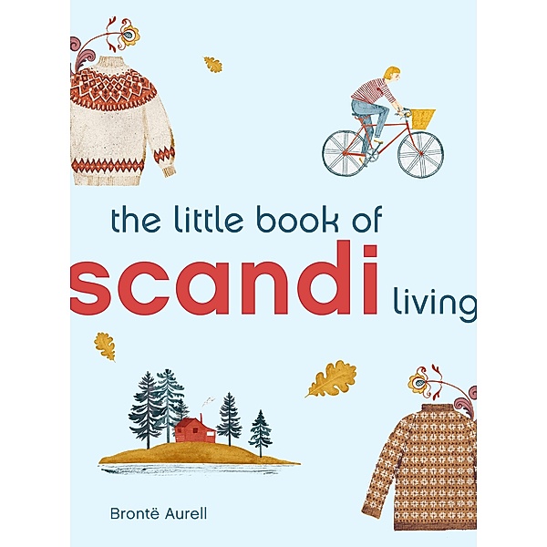 The Little Book of Scandi Living / Little Book of Living, Brontë Aurell