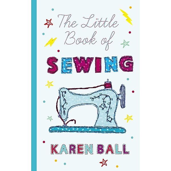 The Little Book of Sewing, Karen Ball