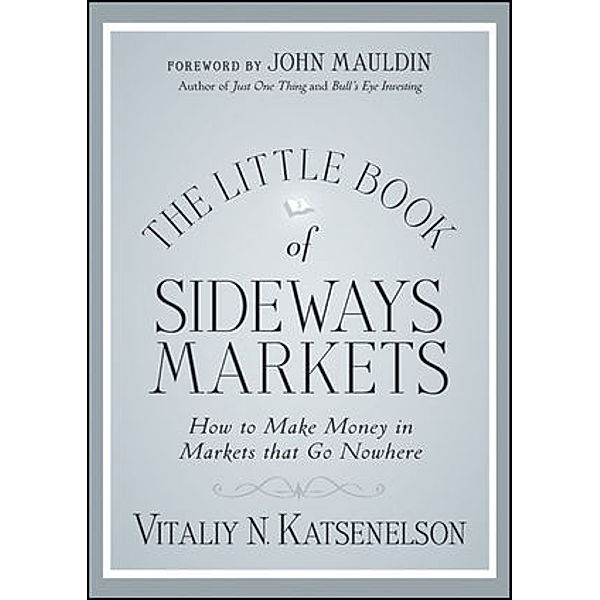 The Little Book of Sideways Markets, Vitaliy N. Katsenelson