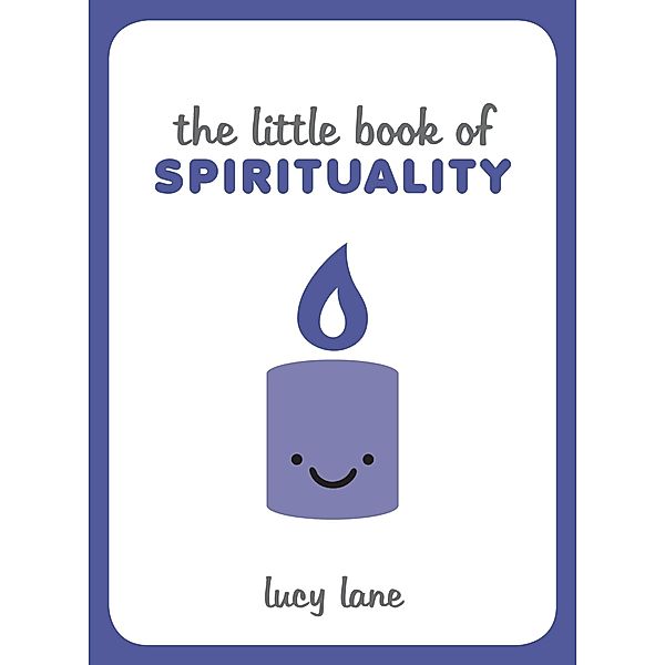 The Little Book of Spirituality, Lucy Lane