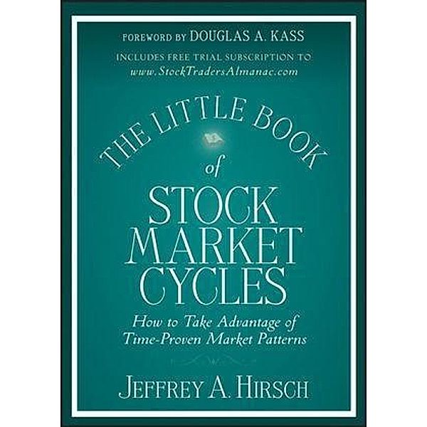 The Little Book of Stock Market Cycles / Little Books. Big Profits, Jeffrey A. Hirsch