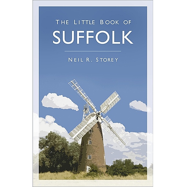 The Little Book of Suffolk, Neil R Storey