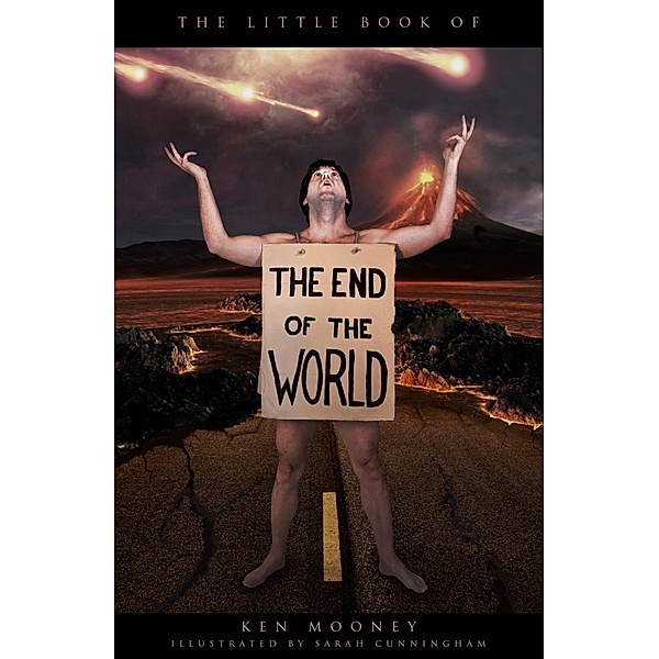 The Little Book of the End of the World, Ken Mooney