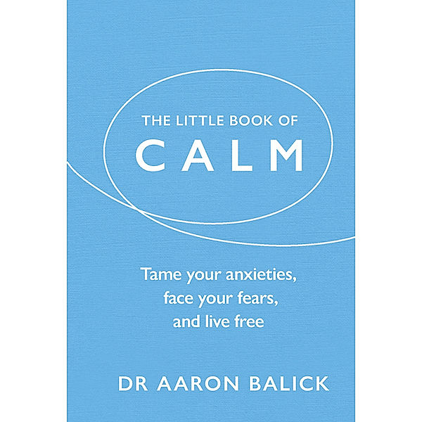 The Little Book of ... / The Little Book of Calm, Aaron Balick