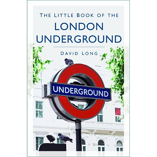 The Little Book of the London Underground, David Long