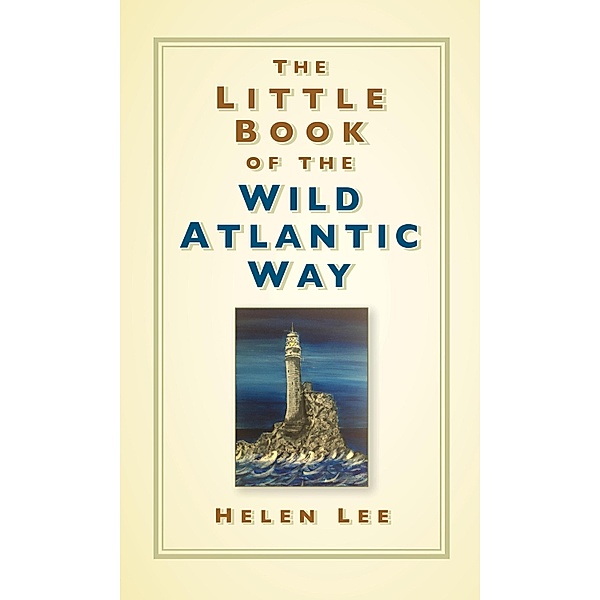 The Little Book of the Wild Atlantic Way, Helen Lee