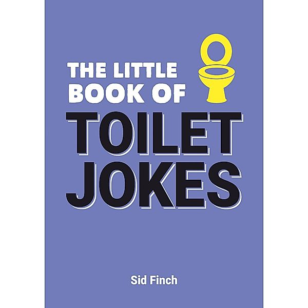 The Little Book of Toilet Jokes, Sid Finch