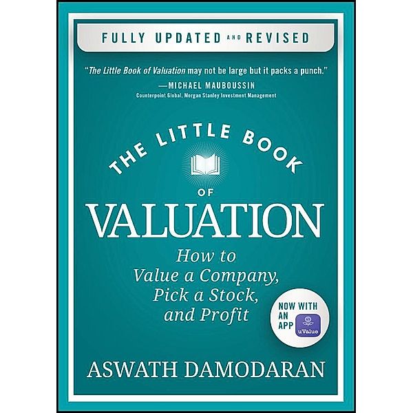 The Little Book of Valuation / Little Books. Big Profits, Aswath Damodaran