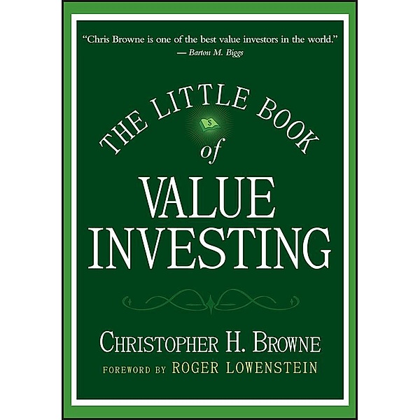 The Little Book of Value Investing / Little Books. Big Profits, Christopher H. Browne
