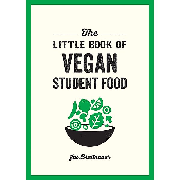 The Little Book of Vegan Student Food, Alexa Kaye