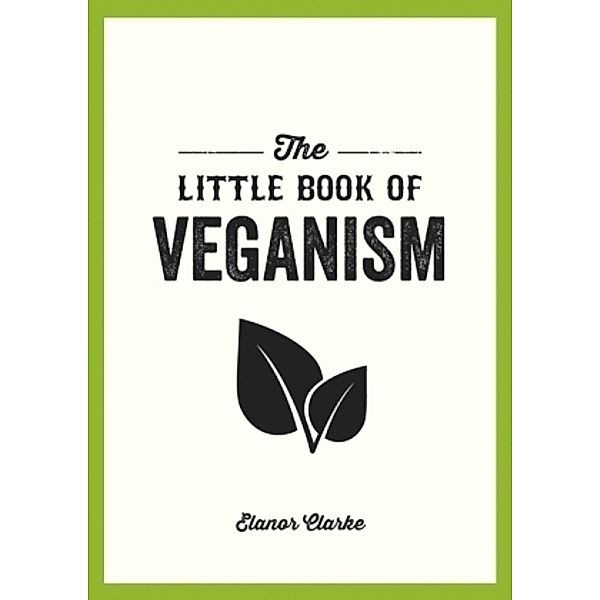 The Little Book of Veganism, Elanor Clarke