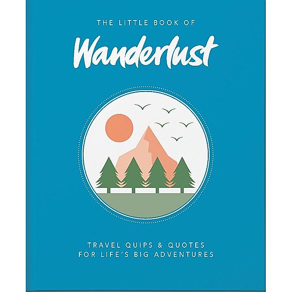 The Little Book of Wanderlust, Wanderlust, Wanderlust Travel Media Ltd