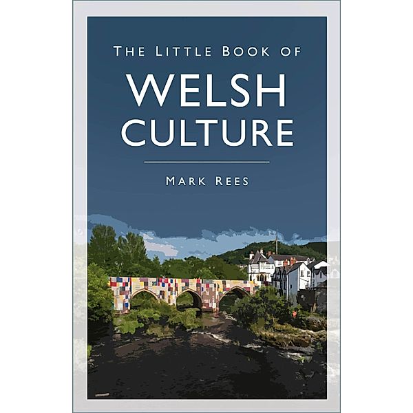 The Little Book of Welsh Culture, Mark Rees