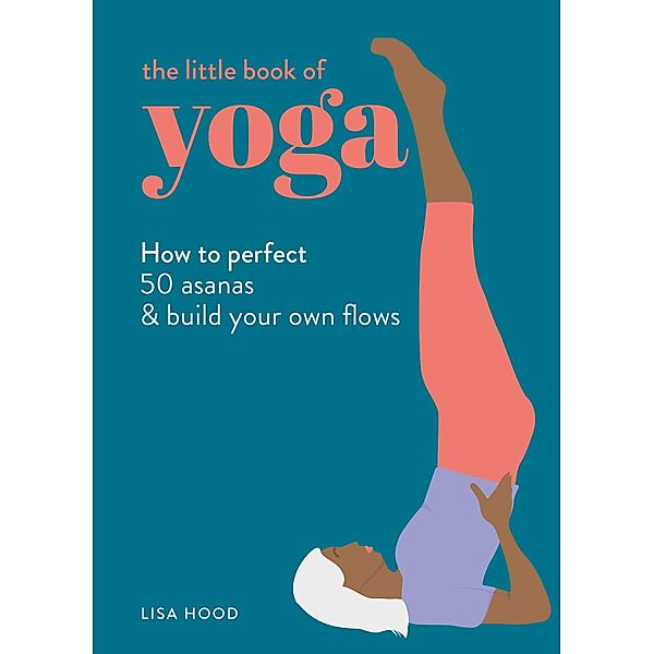 The Little Book of Yoga, Lisa Hood