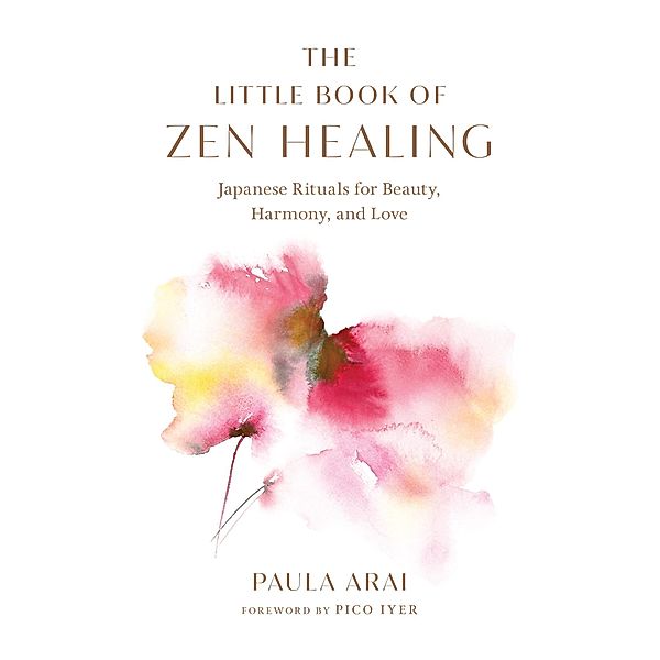 The Little Book of Zen Healing, Paula Arai