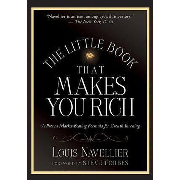 The Little Book That Makes You Rich / Little Books. Big Profits, Louis Navellier