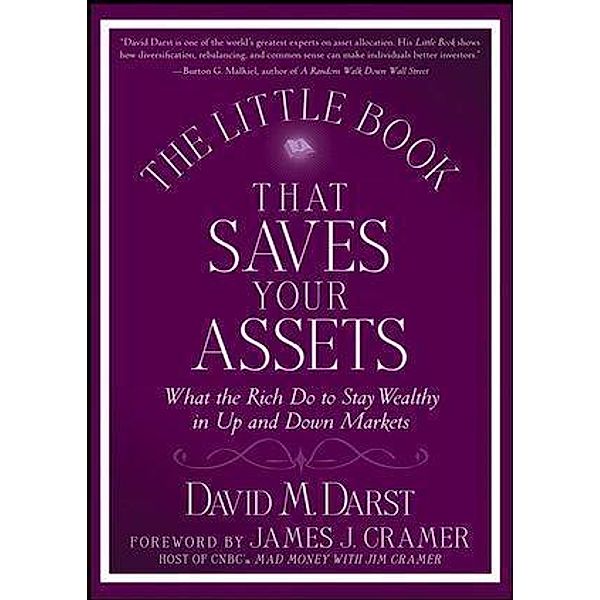 The Little Book that Saves Your Assets / Little Books. Big Profits, David M. Darst