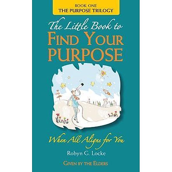 The Little Book to Find Your Purpose, Robyn Locke